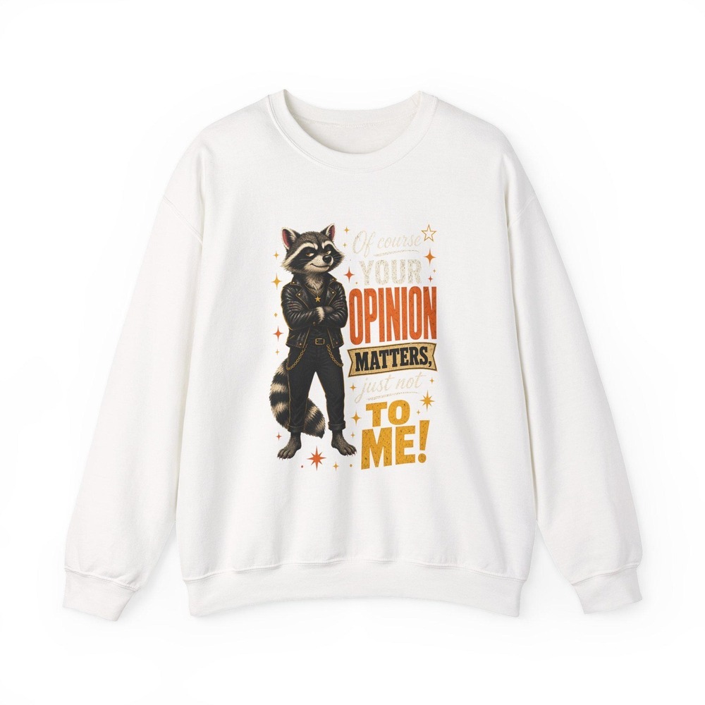 Gildan 18000 Sassy Raccoon Your Opinion Matters To Me Funny Graphic Sweatshirt